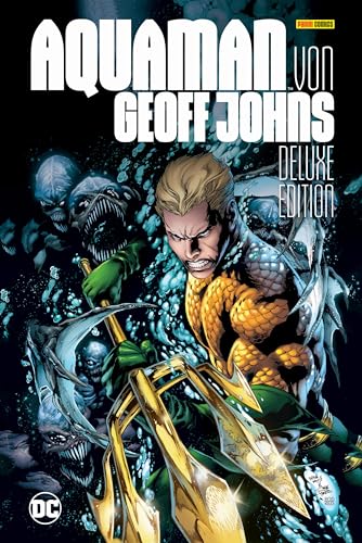 Aquaman von Geoff Johns (Deluxe Edition) von Panini Verlags GmbH